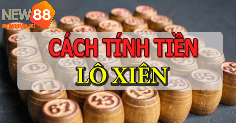 Cách tính tiền cược khi chơi xiên 3