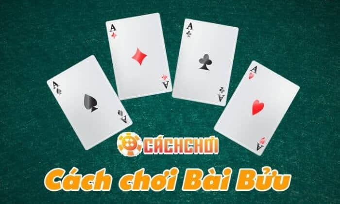 Hướng dẫn chơi Bài Bửu chi tiết cho người mới