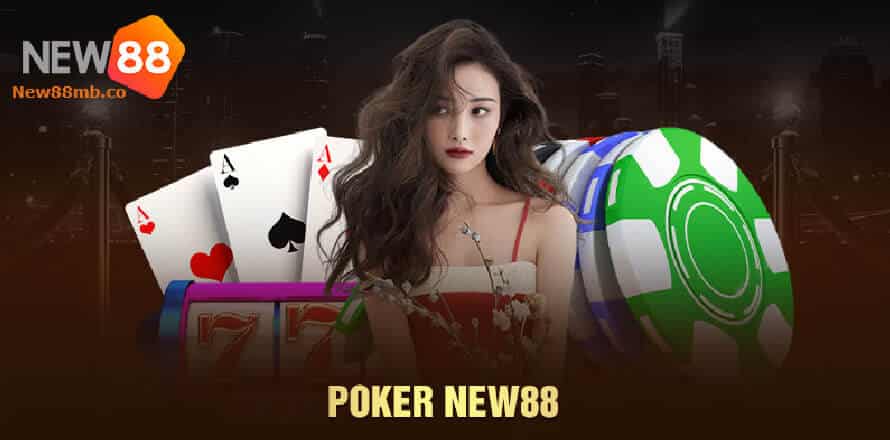 Cách chơi Poker tại New88