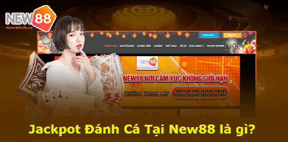 Jackpot Đánh Cá Tại New88 là gì?