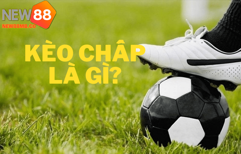 Kèo chấp là gì?