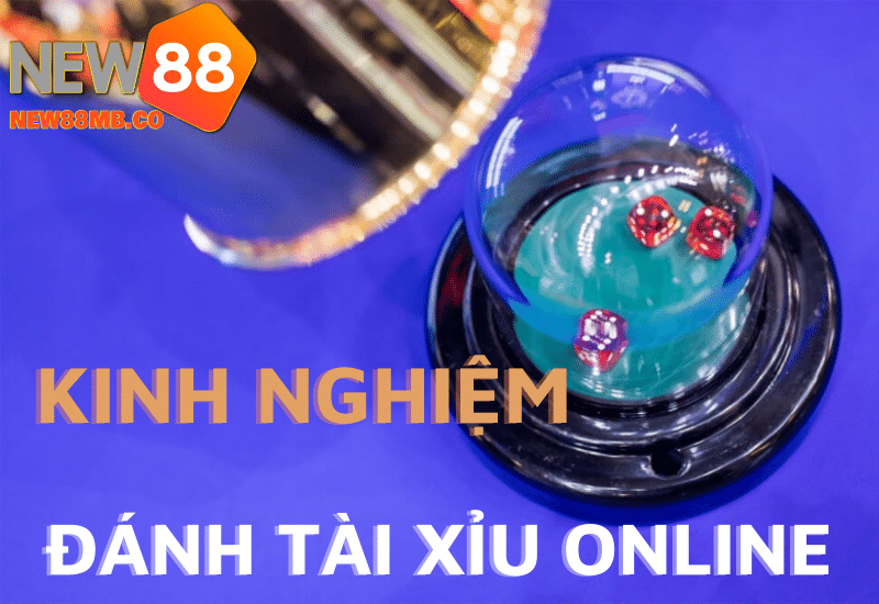 Kinh Nghiệm Chơi Tài Xỉu từ Các Cao Thủ